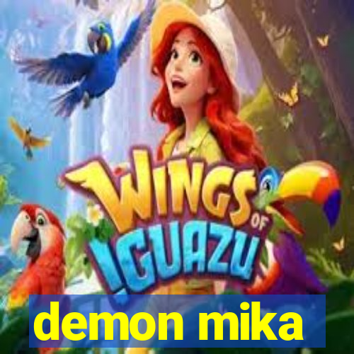 demon mika